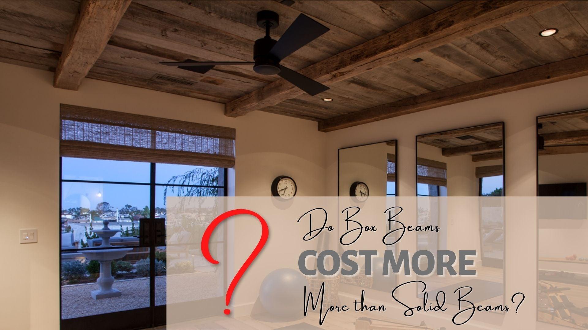 Do box beams cost the same as solid beams